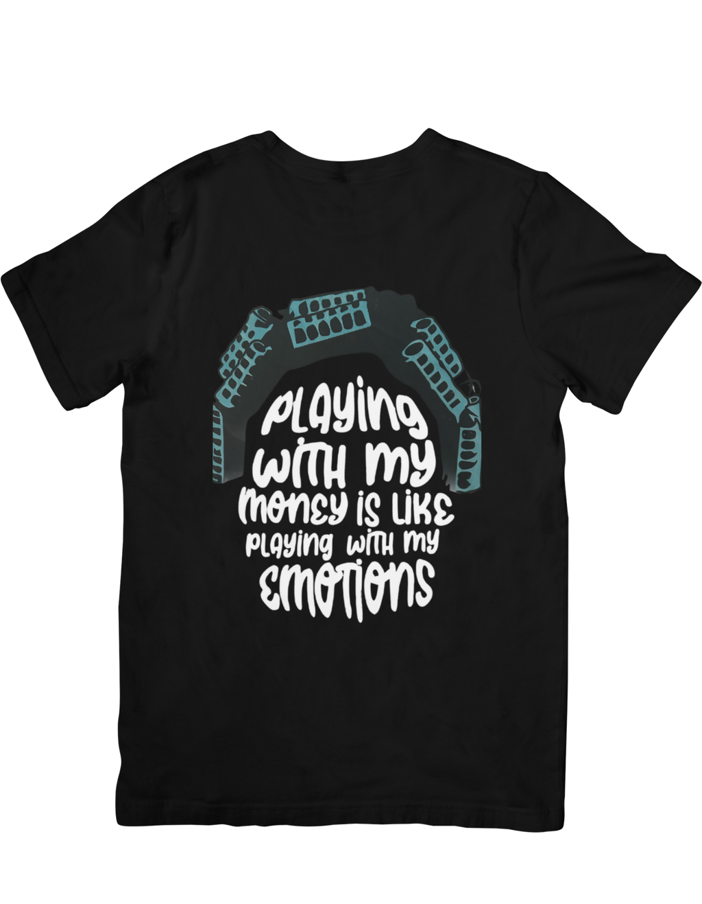 Playing with my money T-shirt