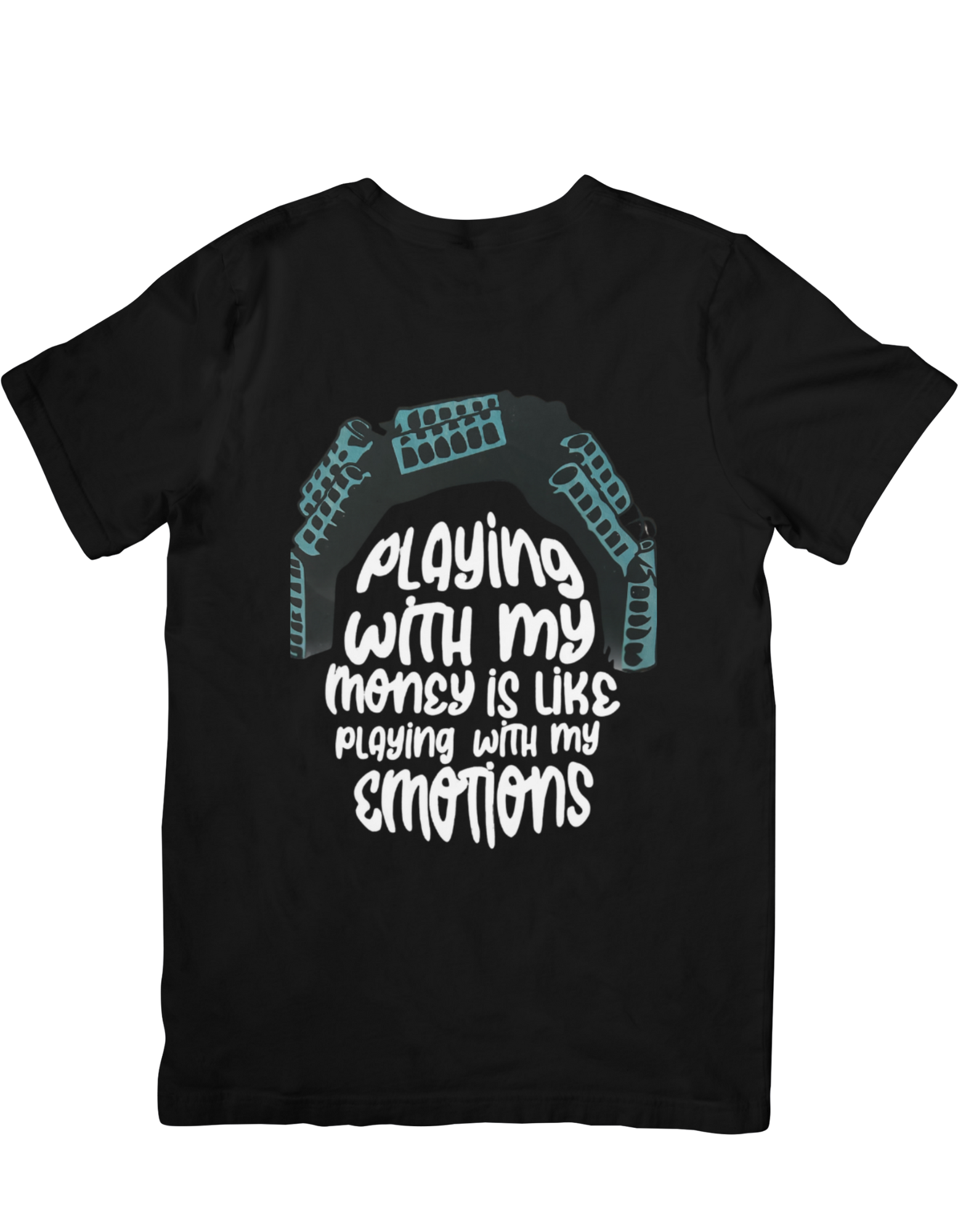 Playing with my money T-shirt