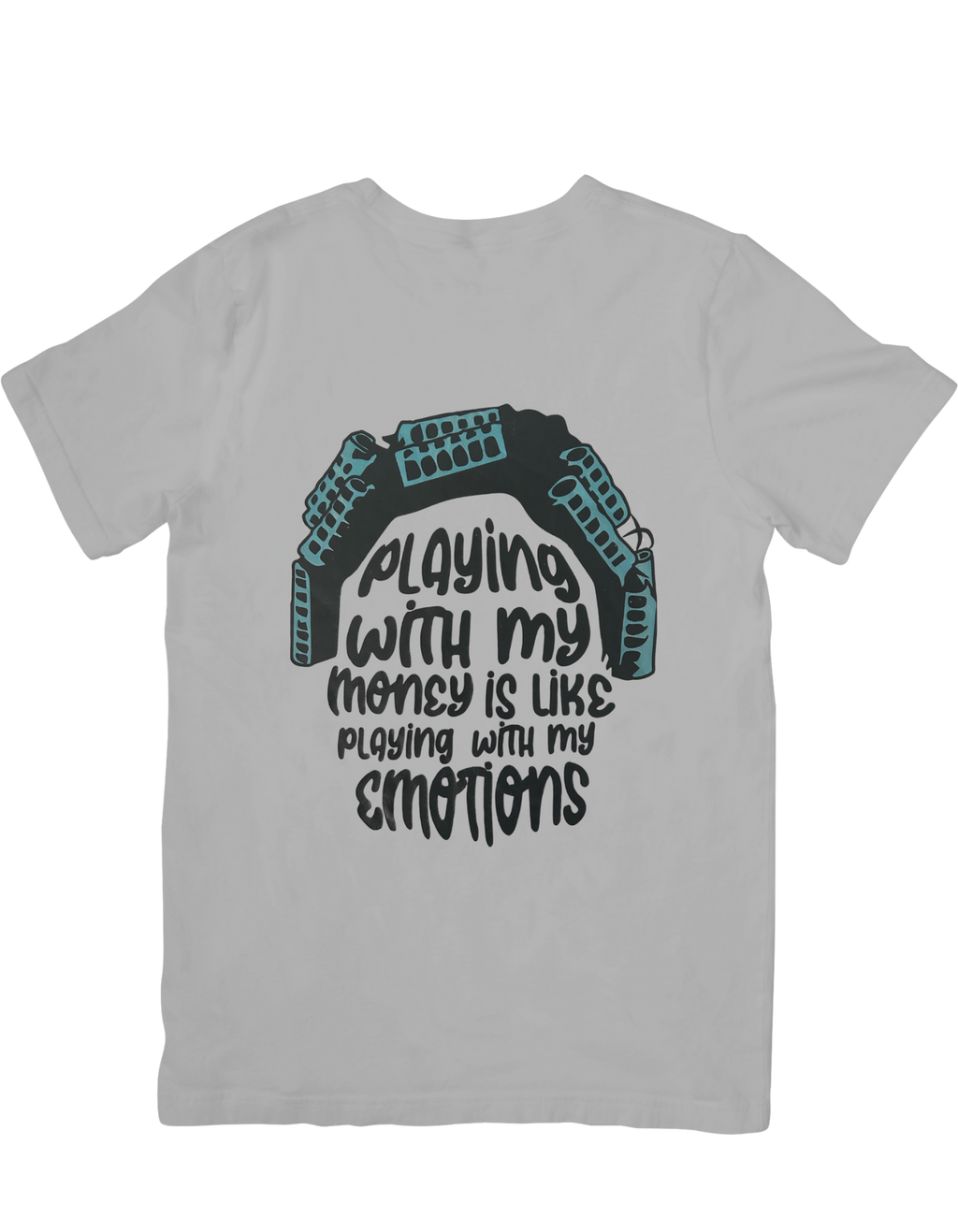 Playing with my money T-shirt